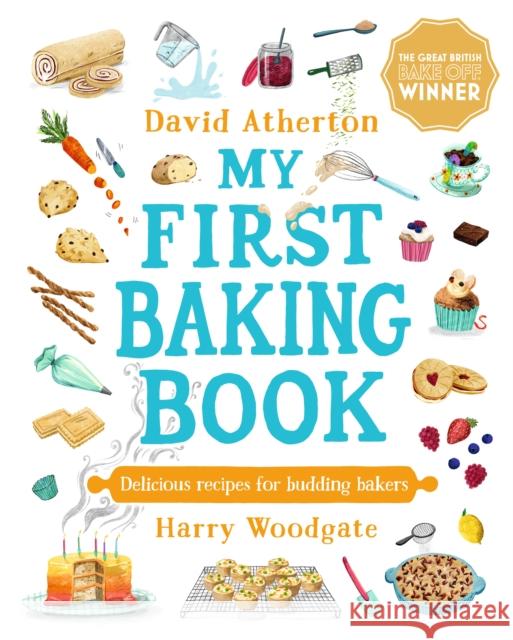 My First Baking Book: Delicious Recipes for Budding Bakers David Atherton 9781529505504 Walker Books Ltd - książka