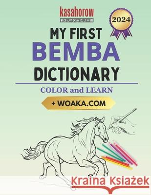 My First Bemba Dictionary: Colour and Learn Kasahorow 9781540464507 Createspace Independent Publishing Platform - książka
