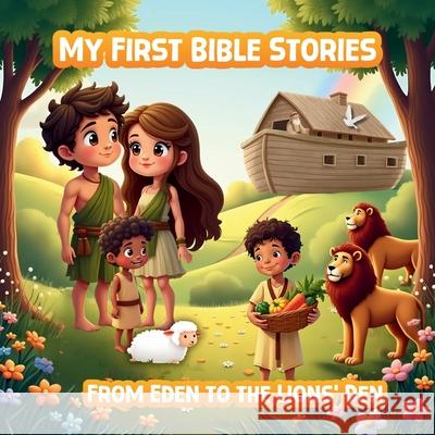 My First Bible Stories: From Eden to the Lions' Den Ellie Pine 9781803933054 Ellie Pine - książka
