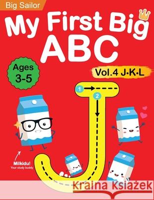 My First Big ABC Book Vol.4: Preschool Homeschool Educational Activity Workbook with Sight Words for Boys and Girls 3 - 5 Year Old: Handwriting Pra Big Sailor Edu 9781735784496 Cambridge Dynasty Press LLC - książka