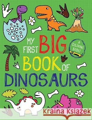 My First Big Book of Dinosaurs Little Bee Books 9781499808032 Little Bee Books - książka