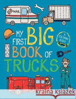 My First Big Book of Trucks Little Bee Books                         Tanya Emelyanova 9781499809145 Little Bee Books - książka