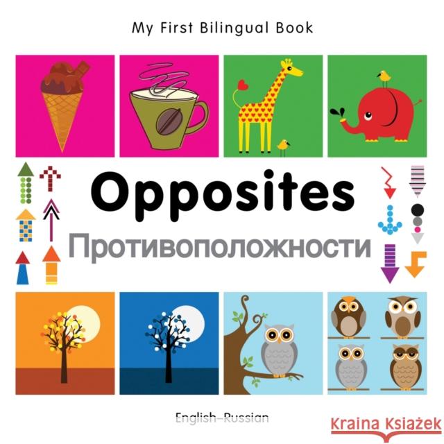 My First Bilingual Book -  Opposites (English-Russian) Milet Publishing 9781840597424 TURNAROUND CHILDREN - książka