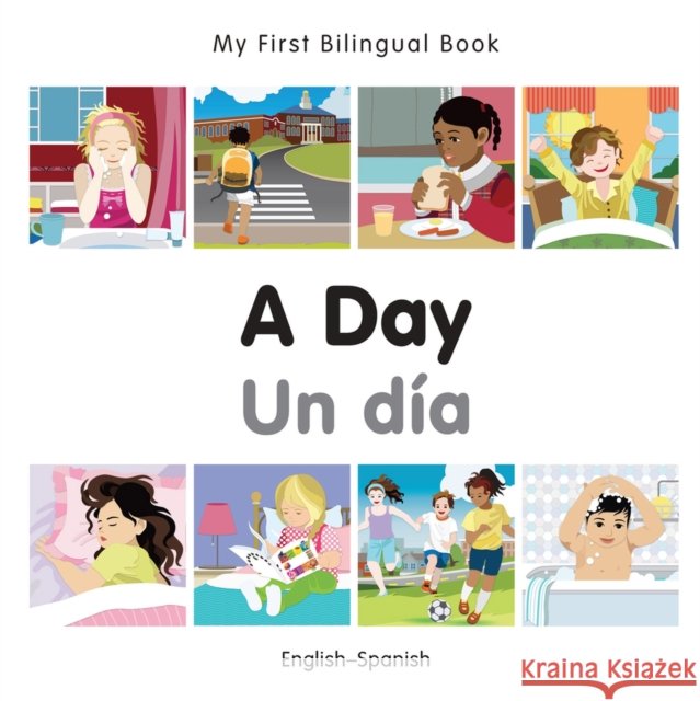 My First Bilingual Book-A Day (English-Spanish) Milet Publishing 9781785080487 Milet Publishing - książka