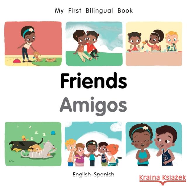 My First Bilingual Book-Friends (English-Spanish) Milet Publishing 9781785088704 Milet Publishing - książka