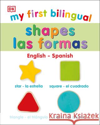 My First Bilingual Shapes / Formas DK 9780744027020 DK Publishing (Dorling Kindersley) - książka