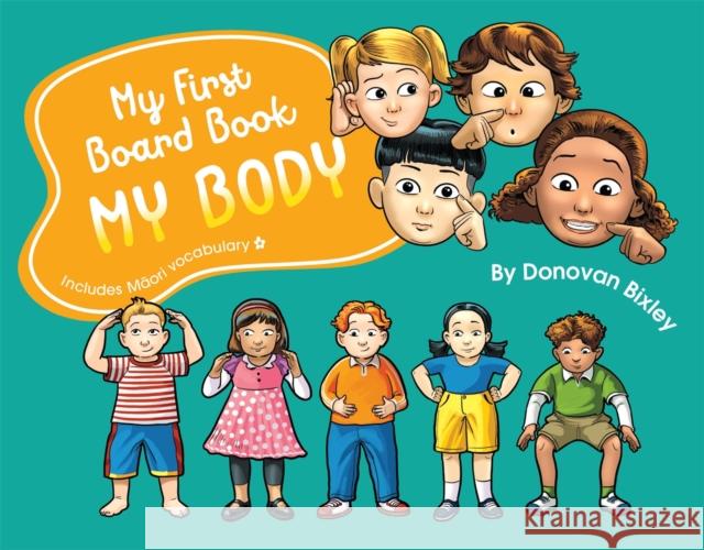 My First Board Book: My Body Donovan Bixley 9781869714079 Hachette New Zealand - książka