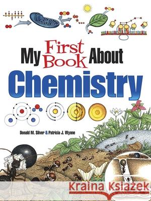 My First Book About Chemistry Donald M. Silver 9780486837581 Dover Publications Inc. - książka