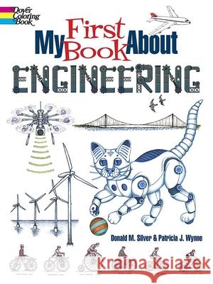 My First Book About Engineering Donald M. Silver 9780486846415 Dover Publications Inc. - książka