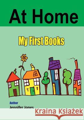 My First Book: At Home Jennifer Jones 9781546546931 Createspace Independent Publishing Platform - książka