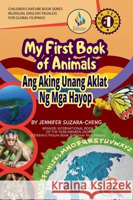 My First Book of Animals; Ang Aking Unang Aklat ng mga Hayop Jennifer G. Suzara-Cheng 9781087878737 Indy Pub - książka