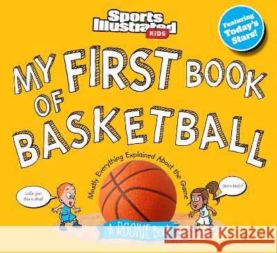 My First Book of Basketball: A Rookie Book The Editors of Sports Illustrated Kids 9781637275276 Sports Illustrated Books - książka