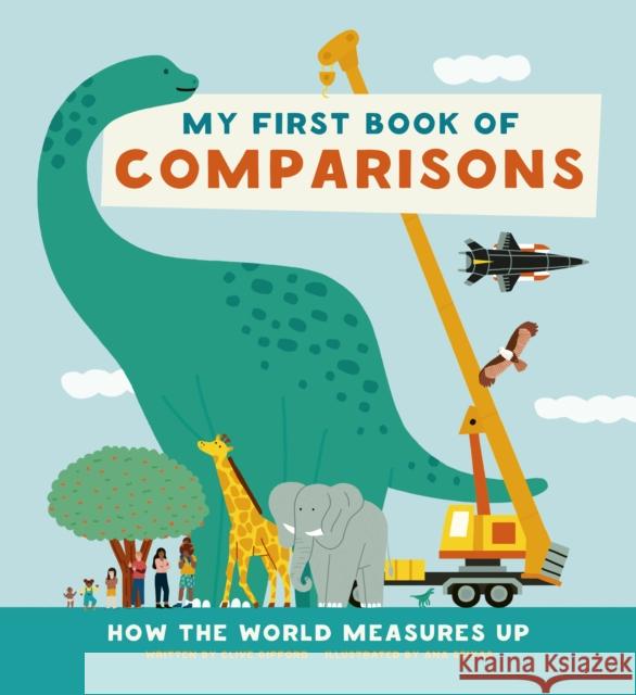 My First Book of Comparisons: How the world measures up Gifford, Clive 9781782409359 The Ivy Press - książka