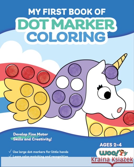 My First Book of Dot Marker Coloring: (Preschool Prep; Dot Marker Coloring Sheets with Turtles, Planets, and More) (Ages 2 - 4) Woo! Jr. Kids Activities 9781642507133 Dragonfruit - książka