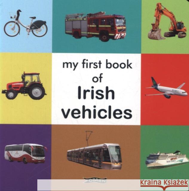 My First Book of Irish Vehicles  9781788491266 O'Brien Press Ltd - książka