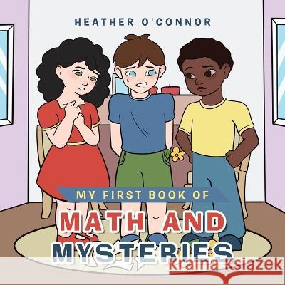 My First Book of Math and Mysteries Heather O'Connor 9781669858638 Xlibris Us - książka