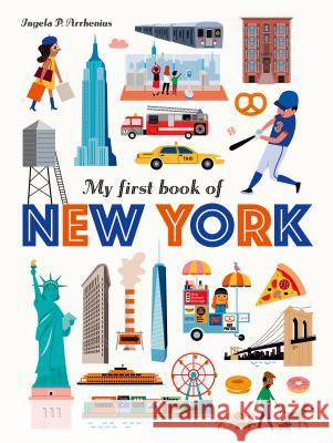 My First Book of New York Ingela P. Arrhenius Ingela P. Arrhenius 9781536209907 Walker Books Us - książka