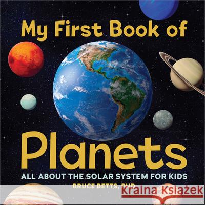 My First Book of Planets: All about the Solar System for Kids Bruce Betts 9781638788317 Rockridge Press - książka