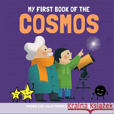 My First Book of the Cosmos Ferron Kaid-Salah Sheddad                Altarriba Eduard 9781787080775 Button Books - książka