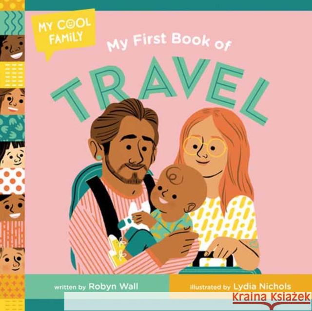 My First Book of Travel Lydia Nichols 9780593703380 Random House USA Inc - książka