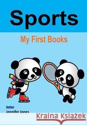 My First Book: Sports Jennifer Jones 9781546546870 Createspace Independent Publishing Platform - książka