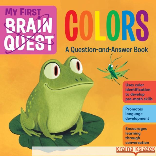My First Brain Quest Colors: A Question-And-Answer Book Workman Publishing 9781523515967 Workman Publishing - książka