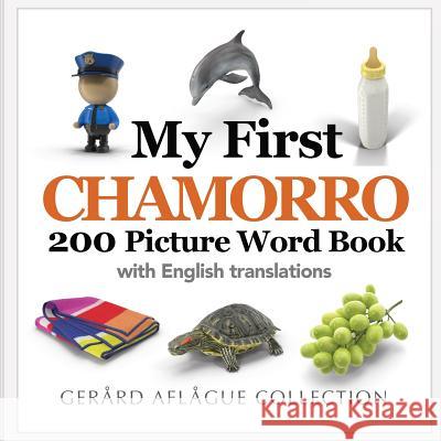 My First Chamorro 200 Picture Word Book Gerard Aflague Fermina Sablan 9781542775267 Createspace Independent Publishing Platform - książka