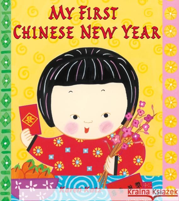 My First Chinese New Year Karen Katz Karen Katz 9781250018687 Square Fish - książka