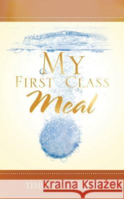 My First Class Meal Timothy Green 9781728375038 Authorhouse UK - książka