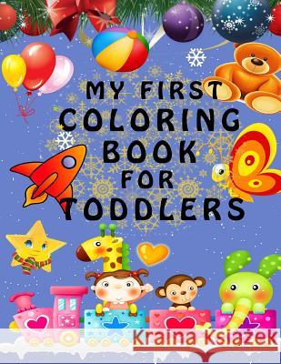 My First Coloring Book - Best present for children and kids Toly Zaychikov 9781979065283 Createspace Independent Publishing Platform - książka