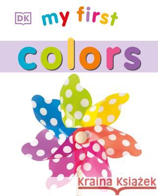 My First Colors  9781465428981 DK Publishing (Dorling Kindersley) - książka