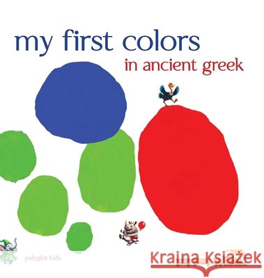 My First Colors in Ancient Greek Joshua Duvall 9781967821051 Polyglot Kids - książka