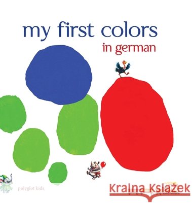 My First Colors in German Serafima Antonenko 9781967821235 Polyglot Kids - książka