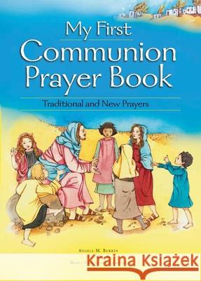 My First Communion Prayer Book Angela Burrin Maria Cristina L 9781593251635 Word Among Us Press - książka