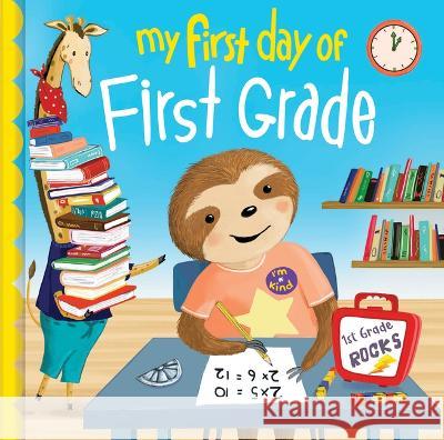 My First Day of First Grade Louise Martin Denise Hughes 9781728265254 Sourcebooks Wonderland - książka