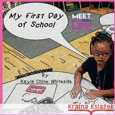 My First Day of School: A day in the life of Kayla Eric Whiteside Simone Whiteside 9781537127675 Createspace Independent Publishing Platform - książka