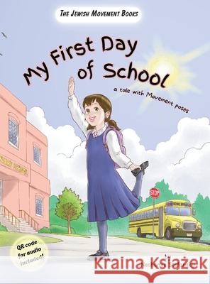 My First Day of School: a tale with movement poses Nechamie Stefansky Winendra Adi 9781966669098 Sns Tales - książka