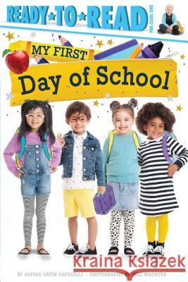 My First Day of School: Ready-To-Read Pre-Level 1 Capucilli, Alyssa Satin 9781534428454 Simon Spotlight - książka