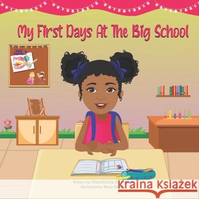 My First Days At The Big School Maria Akram Hawtencia A 9780578342566 My First Days at Big School - książka