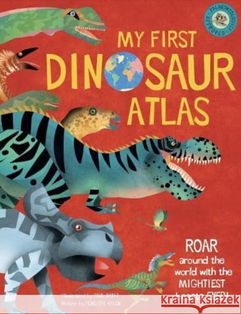 My First Dinosaur Atlas  9781915588036 Weldon Owen Children's Books - książka