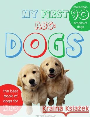 My First Dogs ABC: Dogs Breeds(Large Print Edition) Victor I. Castillo 9781087906713 Ls Company - książka