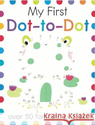 My First Dot-To-Dot: Over 50 Fantastic Puzzles Elizabeth Golding 9781438010021 Barron's Educational Series - książka