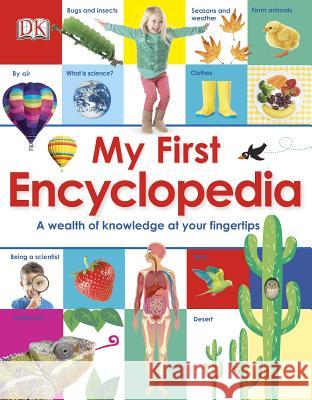 My First Encyclopedia: A Wealth of Knowledge at Your Fingertips  9781465414250 DK Publishing (Dorling Kindersley) - książka