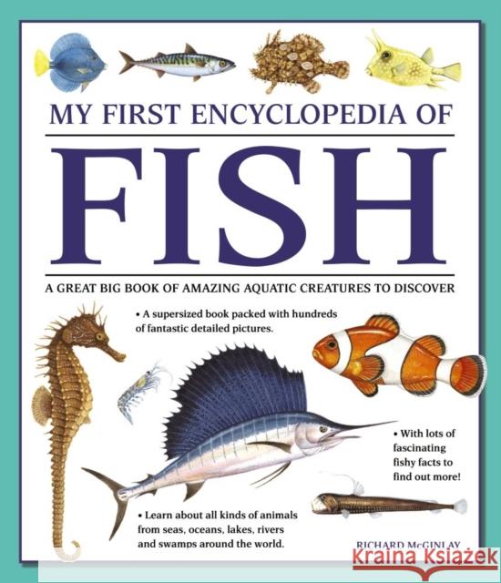 My First Encyclopedia of Fish (giant Size) Mcginlay Richard 9781861478245 Anness Publishing - książka