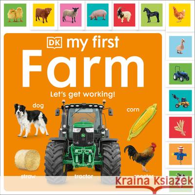 My First Farm: Let's Get Working! DK 9780744058437 DK Publishing (Dorling Kindersley) - książka