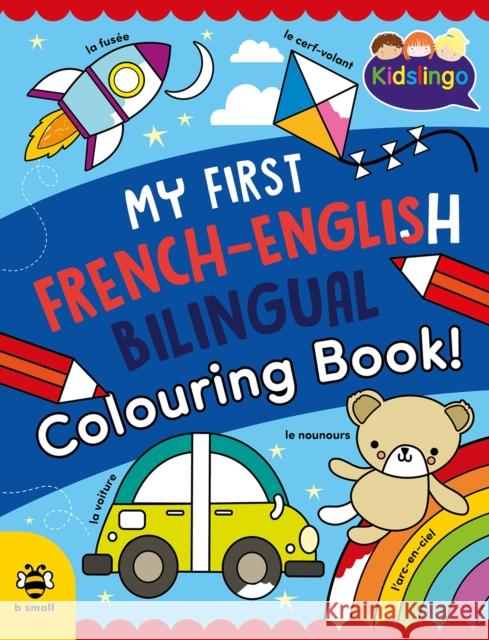 My First French-English Bilingual Colouring Book Sam Hutchinson 9781916851610 b small publishing limited - książka