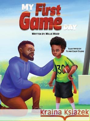 My First Game Day Kaustuv Brahmachari Willie Wood  9798987007914 Willie Wood - książka