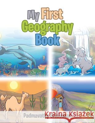 My First Geography Book Padmavathy Srinivasan 9781514487617 Xlibris - książka