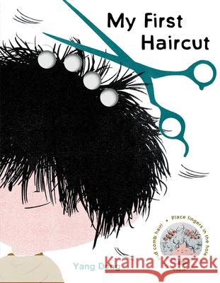 My First Haircut Yang Dong 9781797221915 Chronicle Books - książka