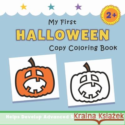 My First Halloween Copy Coloring Book: helps develop advanced skills coordination Justine Avery 9781638822578 Suteki Creative - książka